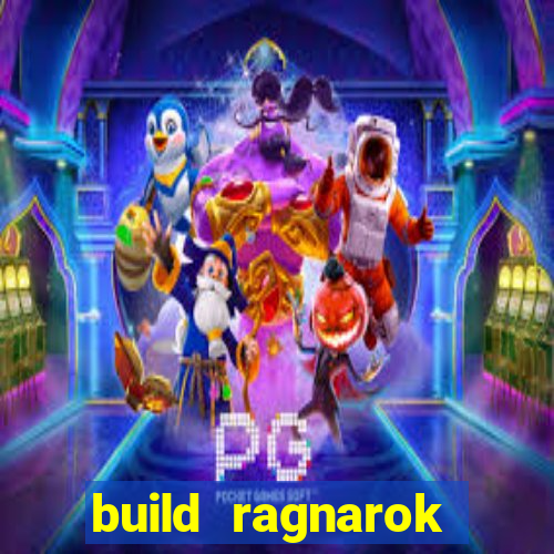 build ragnarok history reborn 1x